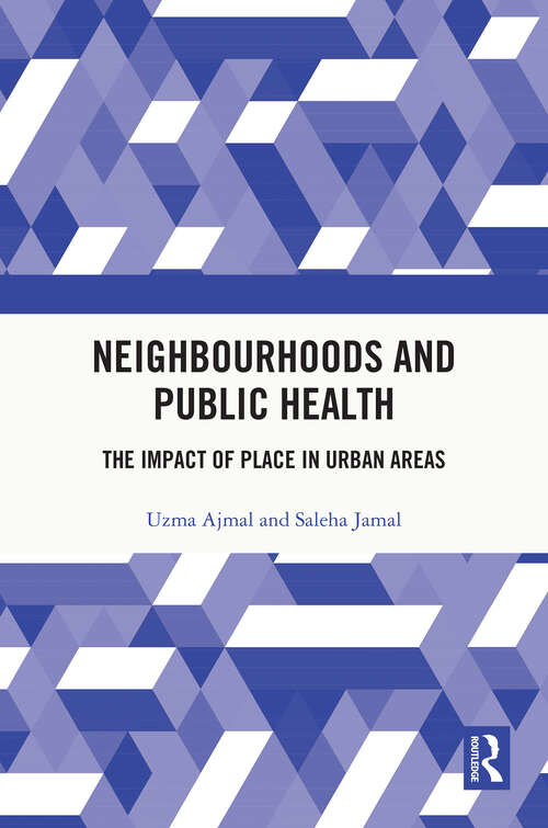 Book cover of Neighbourhoods and Public Health: The Impact of Place in Urban Areas