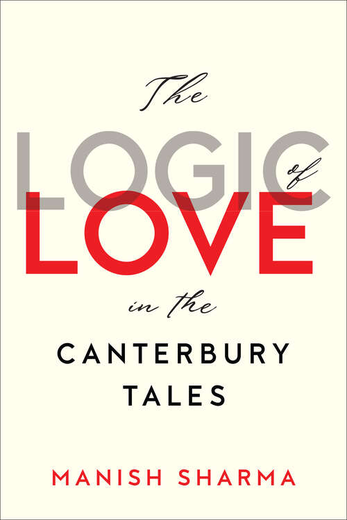Book cover of The Logic of Love in the Canterbury Tales