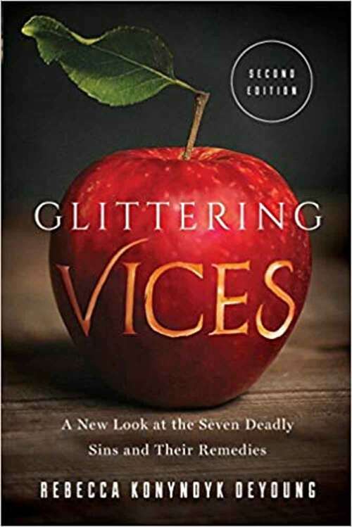 Book cover of Glittering Vices: A New Look at the Seven Deadly Sins and Their Remedies (Second Edition)