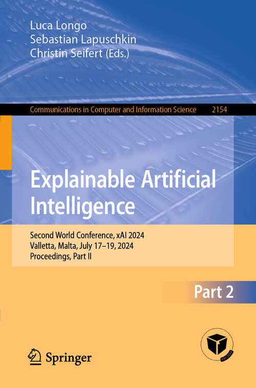 Book cover of Explainable Artificial Intelligence: Second World Conference, xAI 2024, Valletta, Malta, July 17–19, 2024, Proceedings, Part II (2024) (Communications in Computer and Information Science #2154)