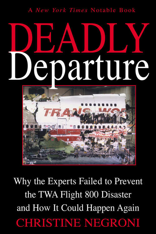 Book cover of Deadly Departure: Why the Experts Failed to Prevent the TWA Flight 800 Disaster and How It Could Happen Again