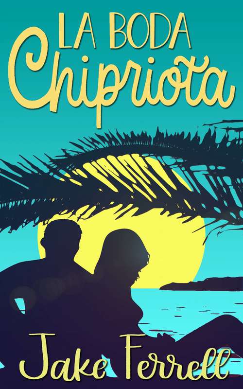 Book cover of La boda Chipriota: Un romance de verano