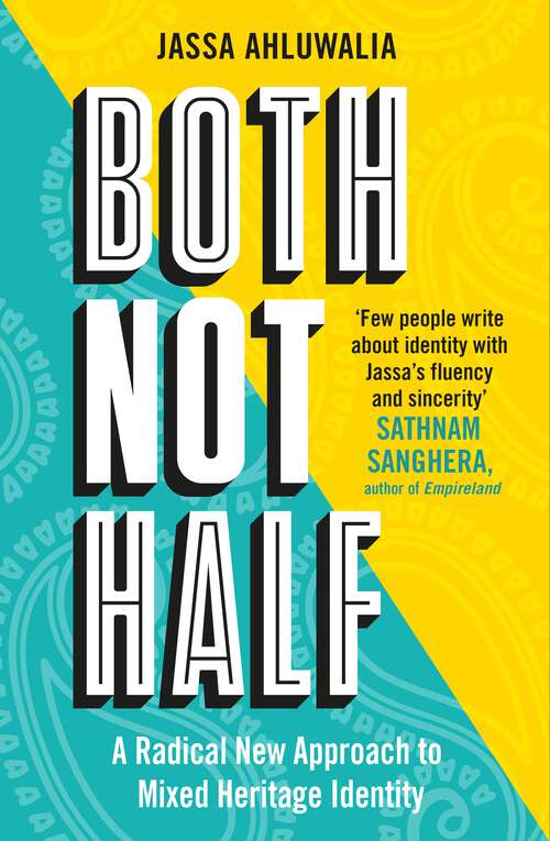 Book cover of Both Not Half: A Radical New Approach to Mixed Heritage Identity