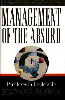 Book cover of Management of the Absurd: Paradoxes in Leadership