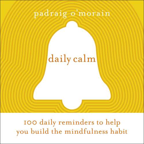 Book cover of Daily Calm: 100 daily reminders to help you build the mindfulness habit