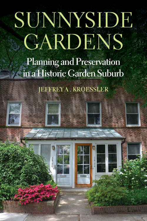 Book cover of Sunnyside Gardens: Planning and Preservation in a Historic Garden Suburb