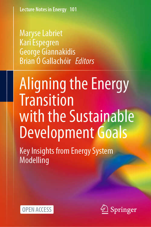 Book cover of Aligning the Energy Transition with the Sustainable Development Goals: Key Insights from Energy System Modelling (2024) (Lecture Notes in Energy #101)