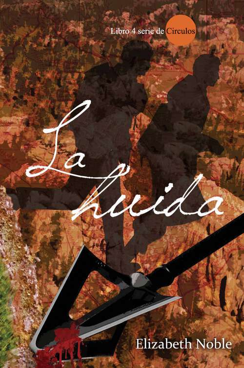 Book cover of La huida: Libro 4 de la serie Círculos (Circulos #4)