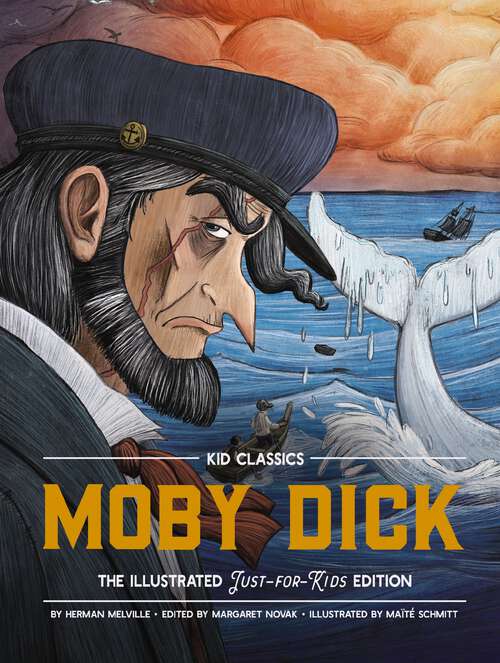 Book cover of Moby Dick - Kid Classics: The Classic Edition Reimagined Just-for-Kids! (Kid Classic #3) (Kid Classics)