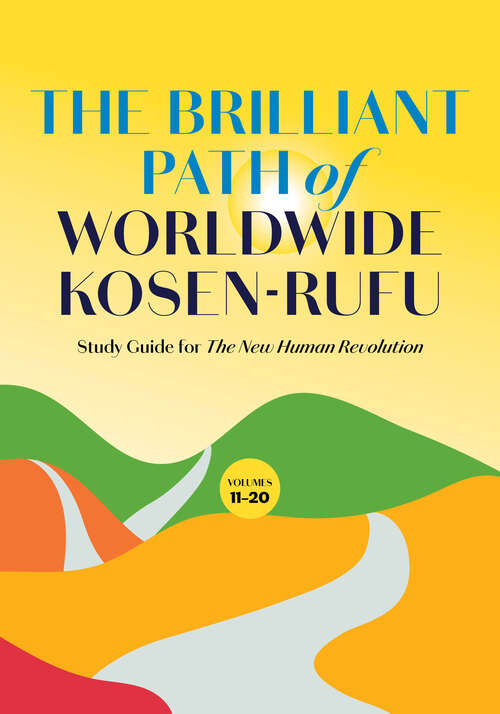 Book cover of The Brilliant Path of Worldwide Kosen-rufu: Study Guide for The New Human Revolution, vols. 11–30