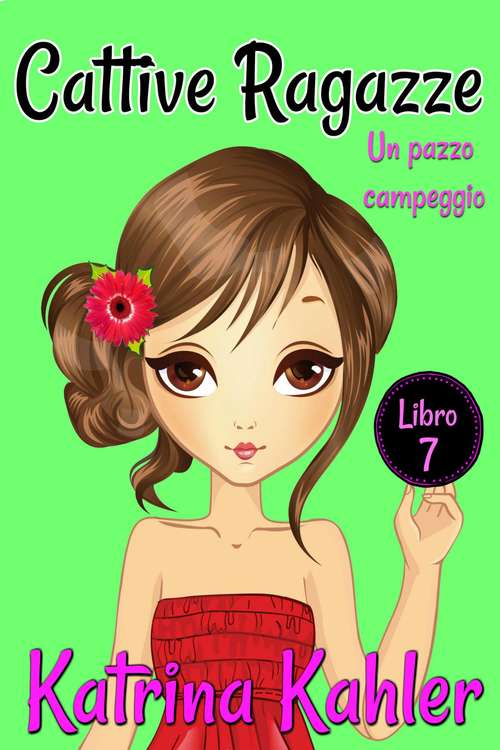 Book cover of Cattive Ragazze: Libro 7: Un pazzo campeggio (Cattive Ragazze #7)