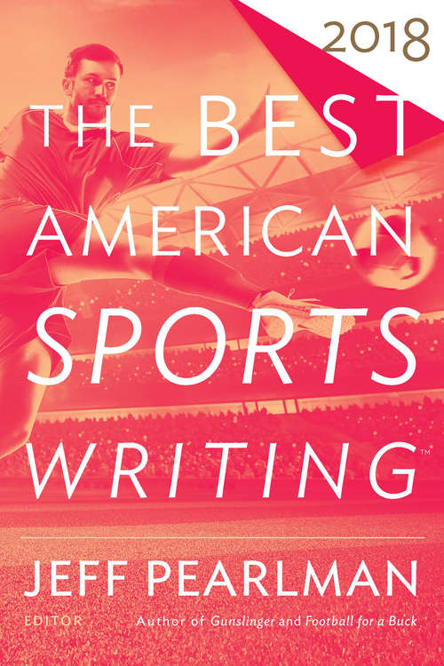 Book cover of The Best American Sports Writing 2018 (The Best American Series ®)