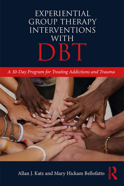Book cover of Experiential Group Therapy Interventions with DBT: A 30-Day Program for Treating Addictions and Trauma
