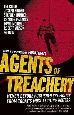 Book cover of Agents of Treachery: Never Before Published Spy Fiction from Today’s Most Exciting Writers