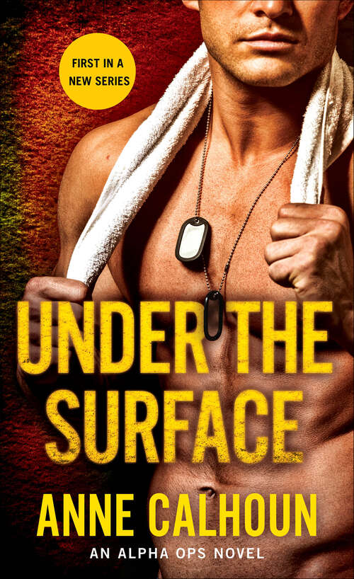 Book cover of Under the Surface: An Alpha Ops Novel (The Alpha Ops Novels)