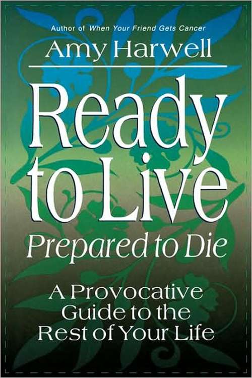 Book cover of Ready to Live, Prepared to Die: A Provocative Guide to the Rest of Your Life