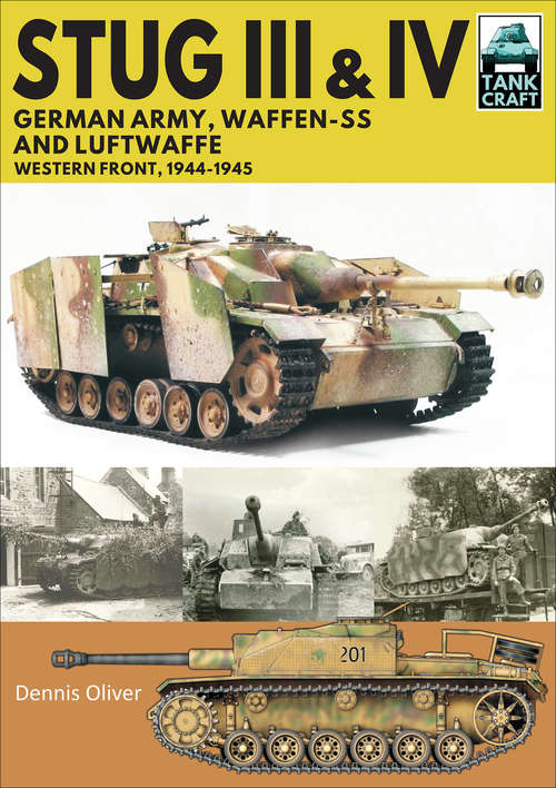 Book cover of Stug III & Stug IV: German Army, Waffen-SS and Luftwaffe: Western Front, 1944–1945 (TankCraft)