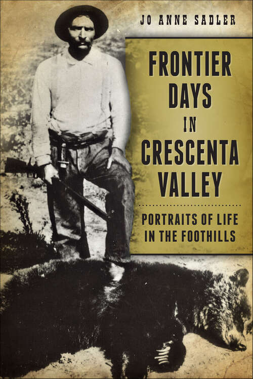 Book cover of Frontier Days in Crescenta Valley: Portraits of Life in the Foothills (American Chronicles)