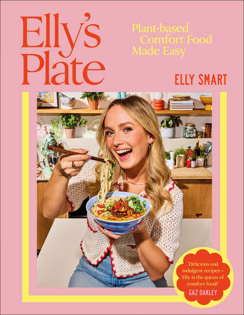 Book cover of Elly's Plate: Plant-based Comfort Food Made Easy