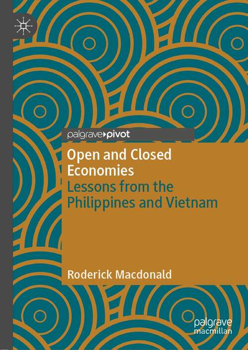 Book cover of Open and Closed Economies: Lessons from the Philippines and Vietnam (1st ed. 2022)