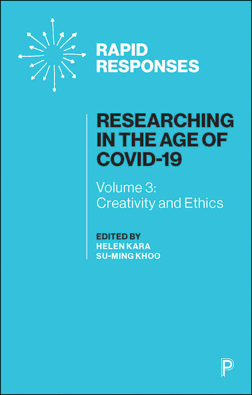 Book cover of Researching in the Age of COVID-19 Vol 3: Volume III: Creativity and Ethics