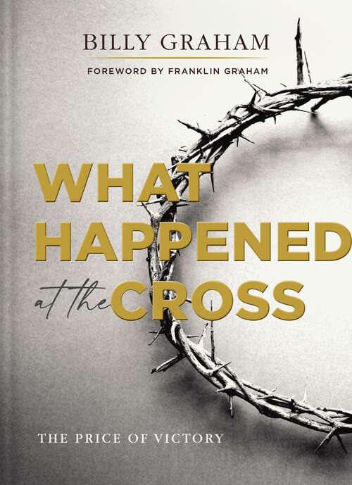 Book cover of What Happened at the Cross: The Price of Victory