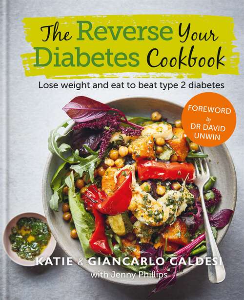 Book cover of The Reverse Your Diabetes Cookbook: Lose weight and eat to beat type 2 diabetes (Diabetes Ser.)