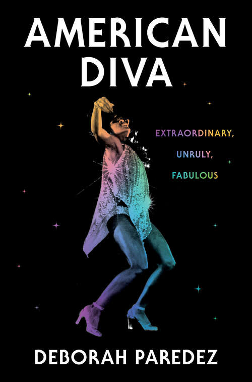 Book cover of American Diva: Extraordinary, Unruly, Fabulous