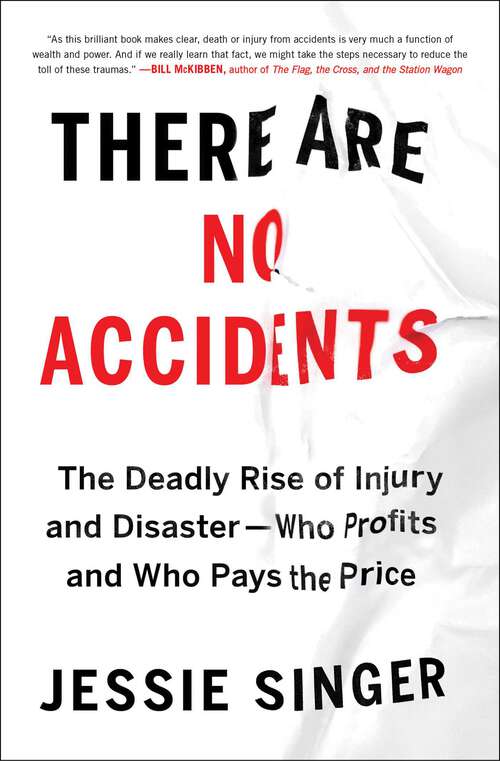 Book cover of There Are No Accidents: The Deadly Rise of Injury and Disaster—Who Profits and Who Pays the Price