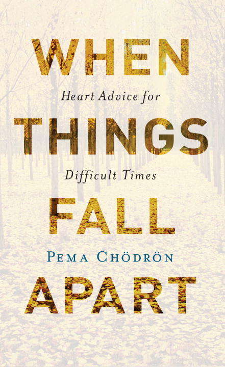 Book cover of When Things Fall Apart: Heart Advice for Difficult Times (Shambhala Classics)