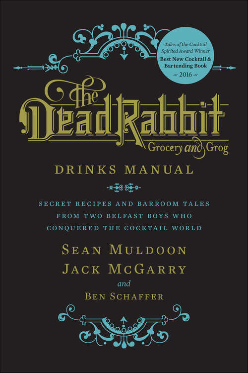 Book cover of The Dead Rabbit Drinks Manual: Secret Recipes and Barroom Tales from Two Belfast Boys Who Conquered the Cocktail World