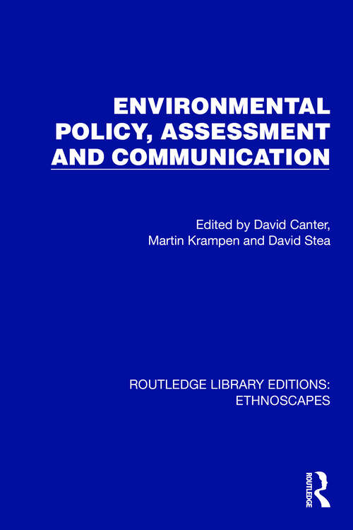 Book cover of Environmental Policy, Assessment and Communication (Routledge Library Editions: Ethnoscapes)