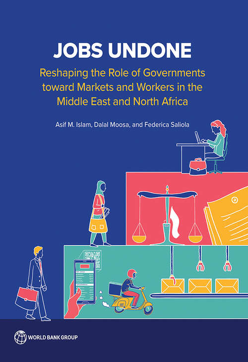 Book cover of Jobs Undone: Reshaping the Role of Governments toward Markets and Workers in the Middle East and North Africa