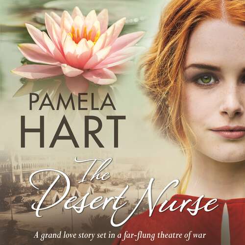 Book cover of The Desert Nurse: A grand love story set in a far-flung theatre of war