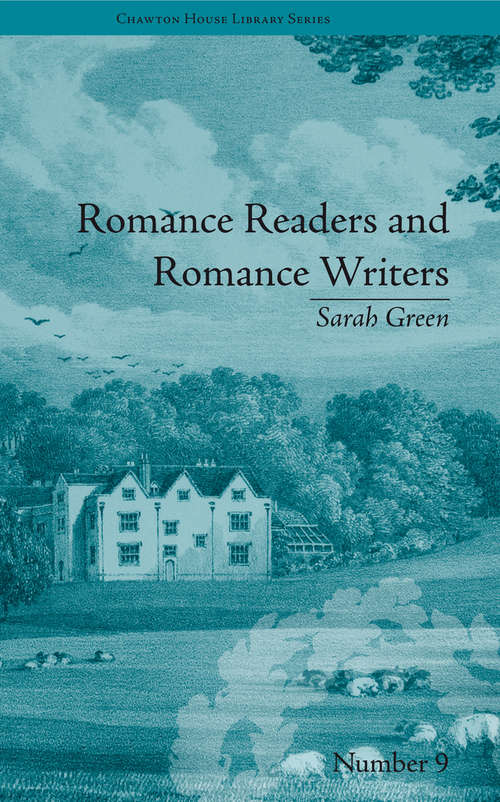 Book cover of Romance Readers and Romance Writers: by Sarah Green (Chawton House Library: Women's Novels #9)