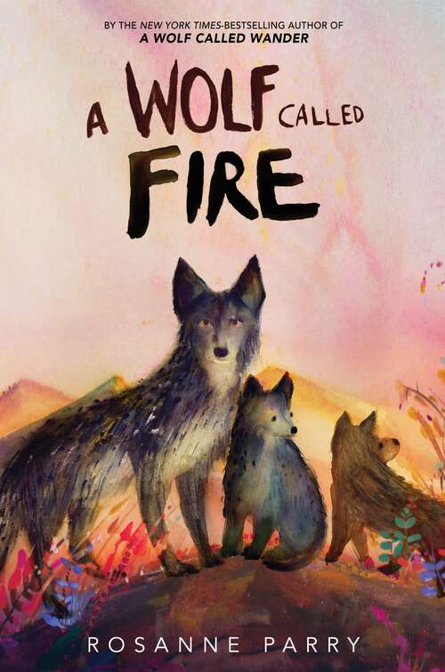 Book cover of A Wolf Called Fire: A Voice of the Wilderness Novel