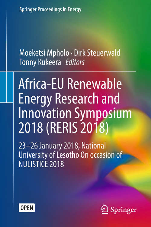 Book cover of Africa-EU Renewable Energy Research and Innovation Symposium 2018: 23–26 January 2018, National University of Lesotho On occasion of NULISTICE 2018 (Springer Proceedings in Energy)