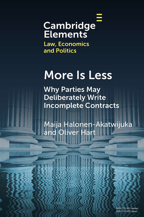 Book cover of More is Less: Why Parties May Deliberately Write Incomplete Contracts (Elements in Law, Economics and Politics)