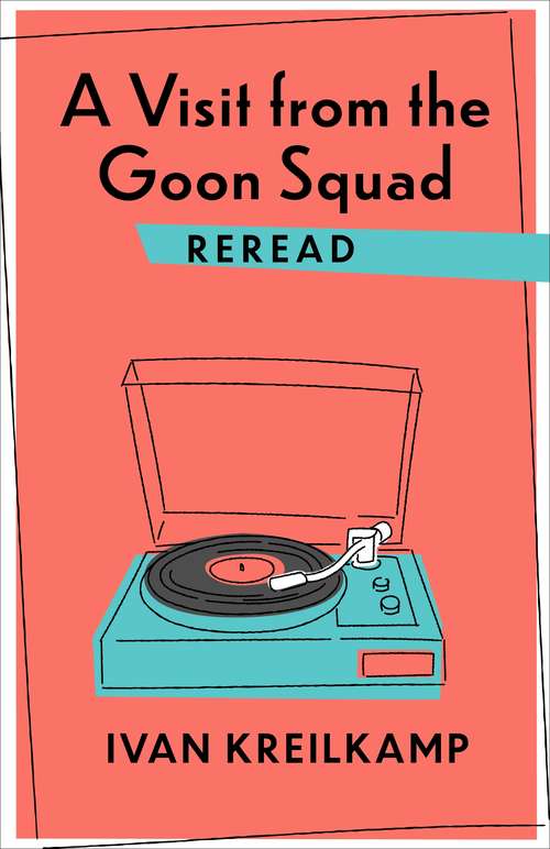 Book cover of A Visit from the Goon Squad Reread (Rereadings)