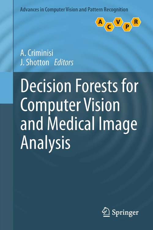 Book cover of Decision Forests for Computer Vision and Medical Image Analysis