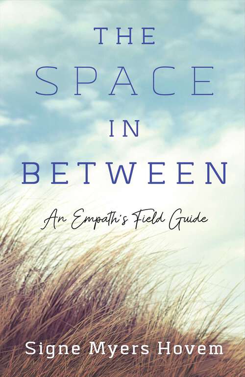 Book cover of The Space in Between: An Empath's Field Guide