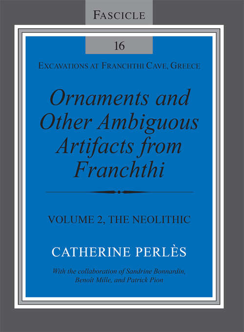 Book cover of Ornaments and Other Ambiguous Artifacts from Franchthi: Volume 2, The Neolithic (Excavations at Franchthi Cave, Greece)