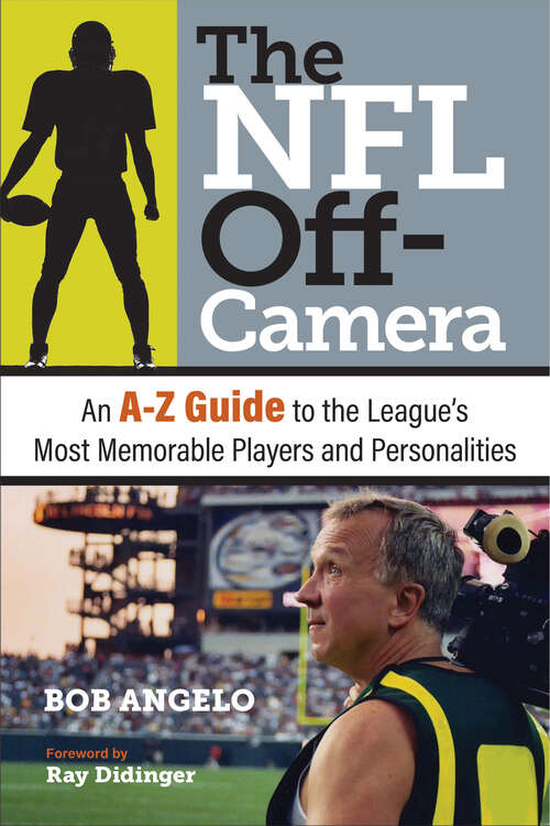 Book cover of The NFL Off-Camera: An A–Z Guide to the League's Most Memorable Players and Personalities