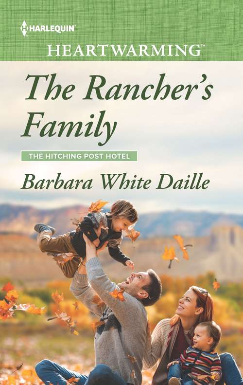 Book cover of The Rancher's Family: A Clean Romance (Original) (The Hitching Post Hotel #7)