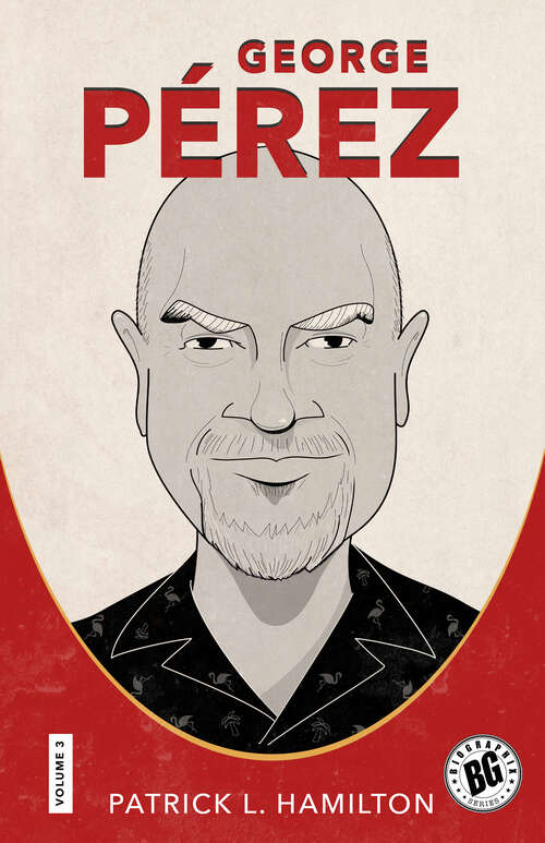 Book cover of George Pérez (EPUB SINGLE) (Biographix #6)