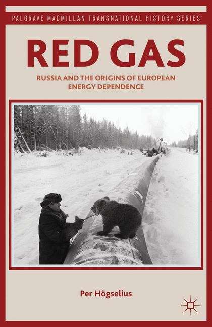 Book cover of Red Gas: Russia and the Origins of European Energy Dependence (Palgrave Macmillan Transnational History Series)