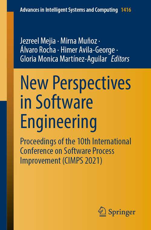 Book cover of New Perspectives in Software Engineering: Proceedings of the 10th International Conference on Software Process Improvement (CIMPS 2021) (1st ed. 2022) (Advances in Intelligent Systems and Computing #1416)