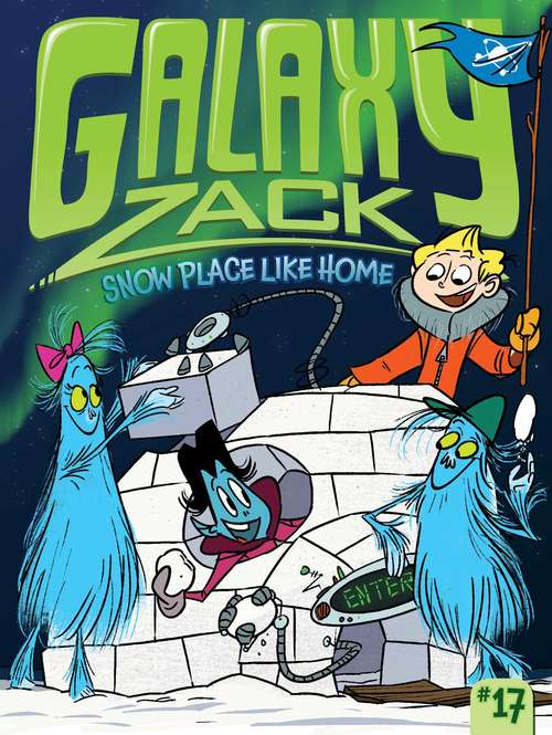 Book cover of Snow Place Like Home (Galaxy Zack #17)