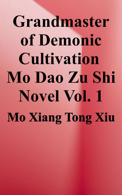 Book cover of Mo Dao Zu Shi (Grandmaster of Demonic Cultivation #1)