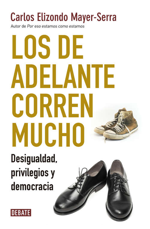 Book cover of Los de adelante corren mucho: Desigualdad, privilegios y democracia